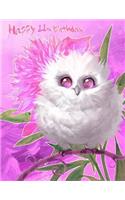 Happy 11th Birthday: Better Than a Birthday Card! Pretty Snowy Owl Designed Birthday Book with 105 Lined Pages That Can Be Used as a Journal or Notebook
