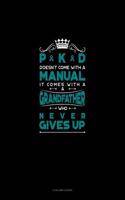 Pkd Doesn't Come with a Manual It Comes with a Grandfather Who Never Gives Up