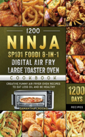 1200 Ninja SP101 Foodi 8-in-1 Digital Air Fry, Large Toaster Oven Cookbook