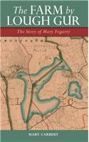 The Farm by Lough Gur: The Story of Mary Fogarty