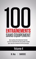 100 Entraînements Sans Équipement Vol. 4