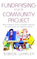 Fundraising for a Community Project: How to Research Grants and Secure Financing for Local Groups