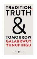 Tradition, Truth and Tomorrow