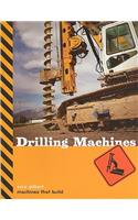 Machines That Build: Drilling Machines: (Machines That Build (Paperback))