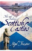 Tales and Traditions of Scottish Castles