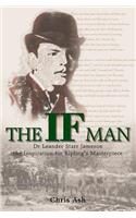 The If Man: Dr Leander Starr Jameson, the Inspiration for Kipling's Masterpiece