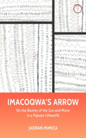 Imacoqwa`s Arrow – On the Biunity of the Sun and Moon in a Papuan Lifeworld