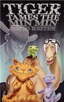 Tiger Tames Min Min