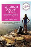 Whatever Doesn't Kill You