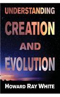 Understanding Creation and Evolution