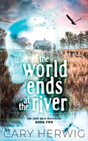 World Ends at the River