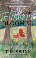 Where the Flowers Bloomed