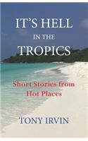 It's Hell in the Tropics