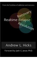 Realtime Recovery, Relapse, Revolution