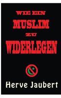 Wie Ein Muslim Zu Wiederlegen