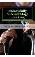 Successfully Succinct Stage Speaking