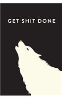 Get Shit Done: 2018 Planner, Monthly, Weekly, Daily, Wolf, January 2018 - December 2018