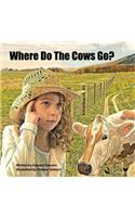 Where Do The Cows Go