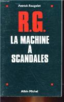 RG, La Machine a Scandales