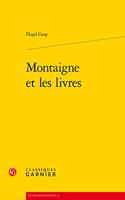 Montaigne Et Les Livres