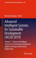 Advanced Intelligent Systems for Sustainable Development (Ai2sd'2019): Volume 7- Advanced Intelligent Systems for Sustainable Development Applied in Energy and Electrical Engineering