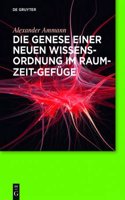 Die Genese Einer Neuen Wissensordnung Im Raum-Zeit-GefÃ¼ge