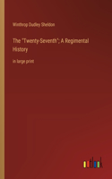 "Twenty-Seventh"; A Regimental History
