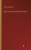 Étude sur les poésies lyriques de Goethe