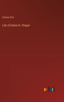 Life of Edwin H. Chapin