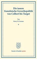 Die Innere Franzosische Gewerbepolitik Von Colbert Bis Turgot