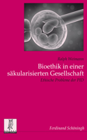 Bioethik in Einer Säkularisierten Gesellschaft