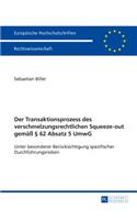 Der Transaktionsprozess des verschmelzungsrechtlichen Squeeze-out gemaeß § 62 Absatz 5 UmwG