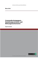 Crossmedia-Kampagnen. Gestaltungsvarianten und Wirkungsmechanismen