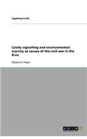 Costly signalling and environmental scarcity as causes of the civil war in the Kivu