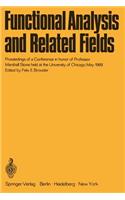 Functional Analysis and Related Fields: Proceedings of a Conference in Honor of Professor Marshall Stone, Held at the University of Chicago, May 1968