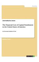 Financial Cost of Capital Punishment in the United States of America