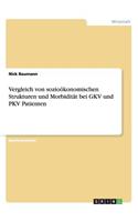 Vergleich von sozioökonomischen Strukturen und Morbidität bei GKV und PKV Patienten