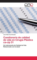 Cuestionario de calidad de vida en Cirugía Plástica ca-cip 31