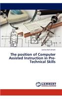 The Position of Computer Assisted Instruction in Pre-Technical Skills