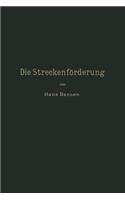 Die Streckenförderung.
