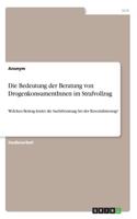 Die Bedeutung der Beratung von DrogenkonsumentInnen im Strafvollzug