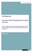 "Der neue Geist des Kapitalismus" in Zeiten der Krise: Die Notwendigkeit einer Zusammenführung von Künstler-, Sozial- und Umweltkritik als Antwort auf Vereinnahmungsstrategien des Kapitalismus