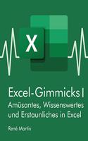 Excel-Gimmicks I: Amüsantes, Wissenswertes und Erstaunliches rund um die Tabellenkalkulation Excel