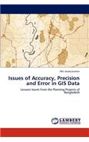 Issues of Accuracy, Precision and Error in GIS Data