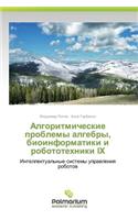Algoritmicheskie Problemy Algebry, Bioinformatiki I Robototekhniki IX