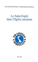 Le Saint-Esprit Dans l'Eglise Ancienne: Analyse Linguistique Et Didactique