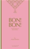 Bon! Bon! – On the Charms of Sweet Cuisine