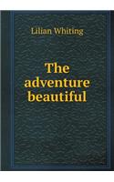 The Adventure Beautiful