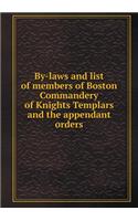 By-Laws and List of Members of Boston Commandery of Knights Templars and the Appendant Orders