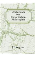 Wörterbuch Der Platonischen Philosophie